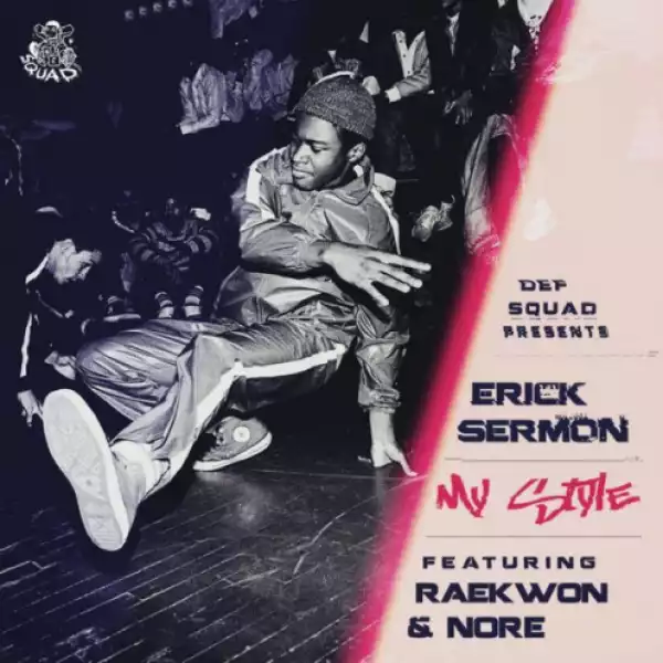 Erick Sermon - My Style Ft. Raekwon & N.O.R.E.